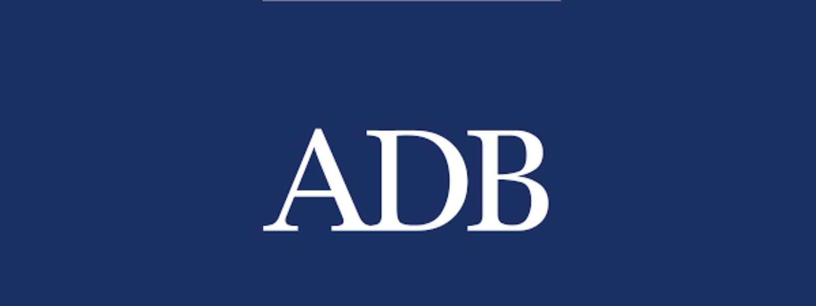 ADB says Sri Lanka Must Maintain Reform Momentum